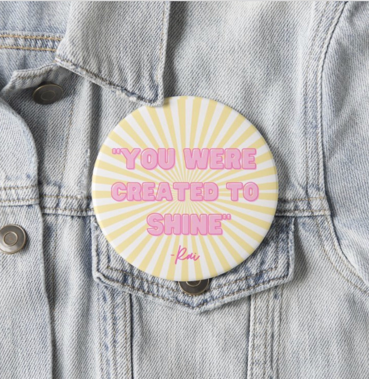 "You were created to Shine!" buttons